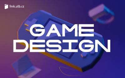 Game Design. Nový obor na zlínské univerzitě